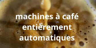 Machines &agrave; caf&eacute; automatiques
